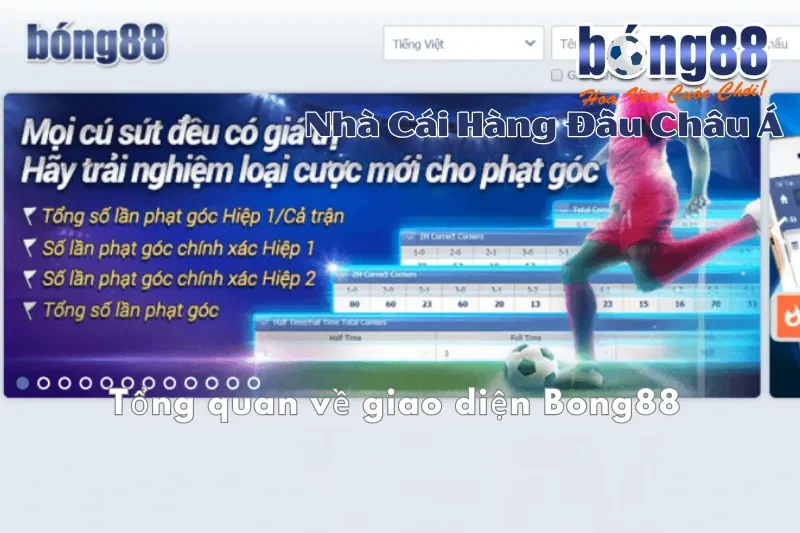Tổng quan về giao diện Bong88